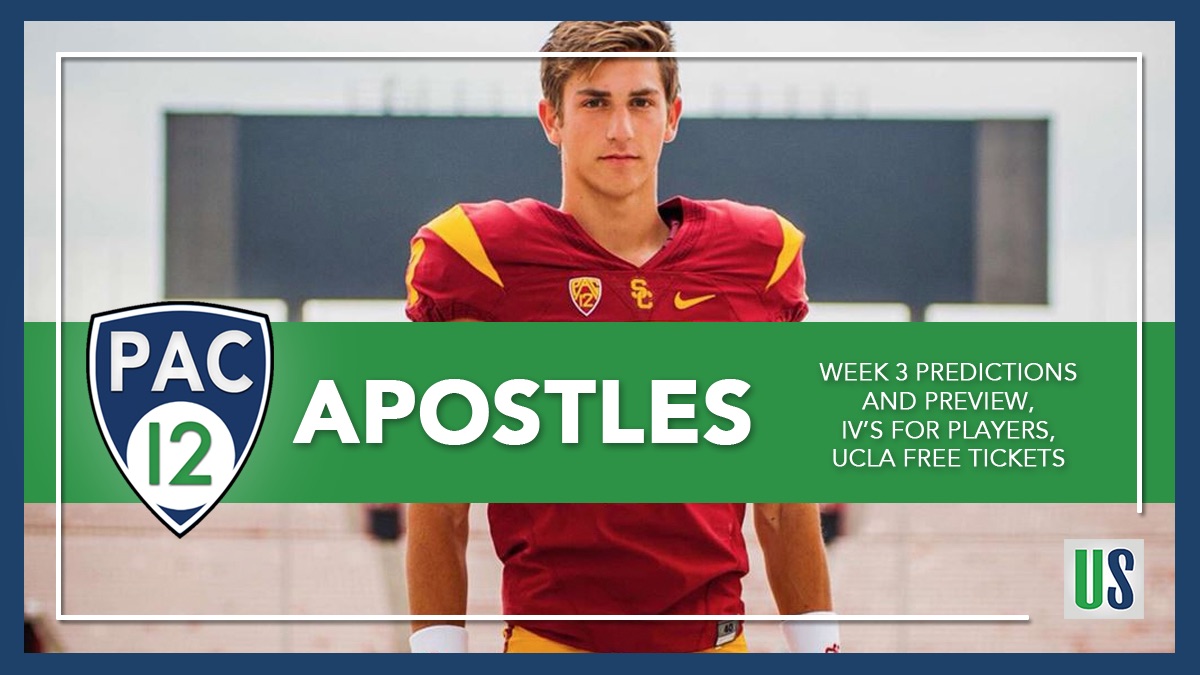 Pac-12 Apostles Podcast: Week 3 Predictions/Preview, Player IV Fluids, UCLA Free Tickets
