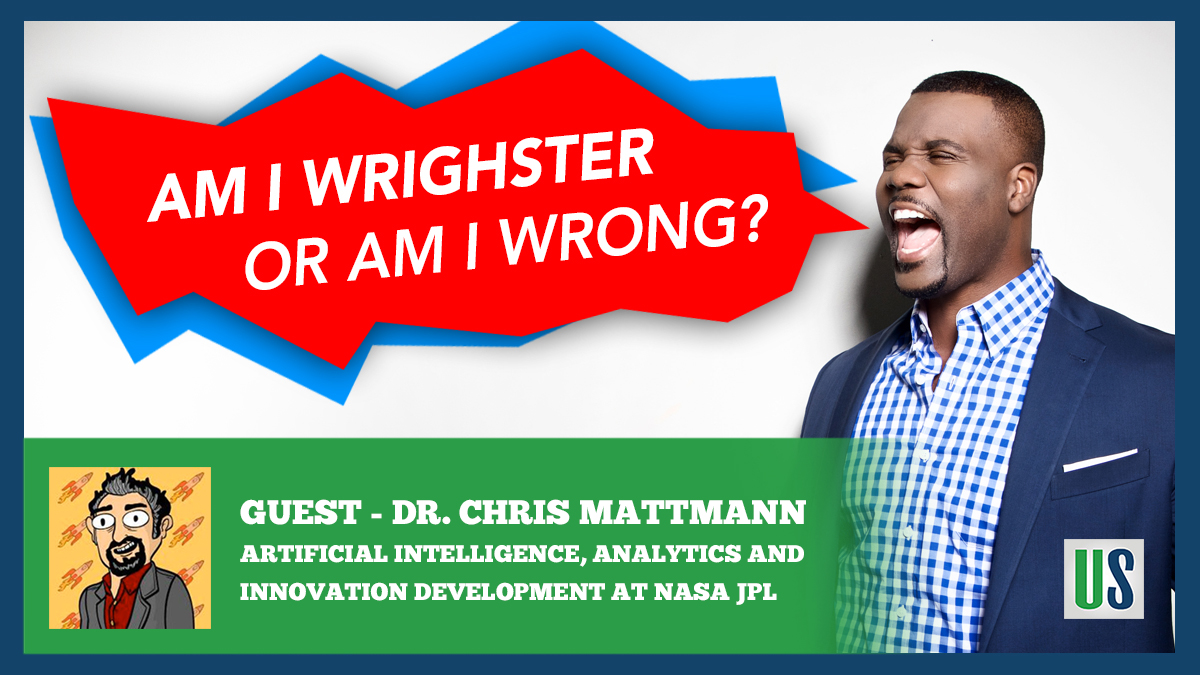 Wrighster or Wrong: Cr. Chris Mattmann